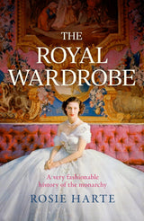 The Royal Wardrobe: peek into the wardrobes of history's most fashionable royals