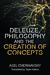 Deleuze, Philosophy and the Creation of Concepts
