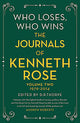 Who Loses, Who Wins: The Journals of Kenneth Rose