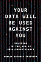 Your Data Will Be Used Against You
