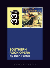 Drive-By Truckers’ Southern Rock Opera