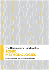 The Bloomsbury Handbook of Sonic Methodologies