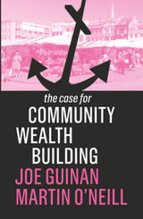 The Case for Community Wealth Building