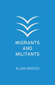 Migrants and Militants