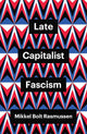 Late Capitalist Fascism