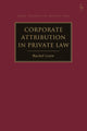 Corporate Attribution in Private Law