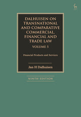 Dalhuisen on Transnational and Comparative Commercial, Financial and Trade Law Volume 5