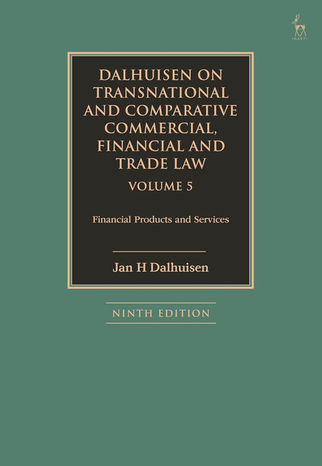 Dalhuisen on Transnational and Comparative Commercial, Financial and Trade Law Volume 5