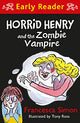 Horrid Henry Early Reader: Horrid Henry and the Zombie Vampire