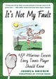 It's Not My Fault
