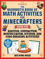 The Mammoth Book of Math Activities for Minecrafters