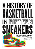 History of Basketball in Fifteen Sneakers