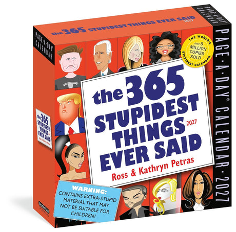 365 Stupidest Things Ever Said Page-A-Day Calendar 2027