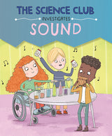 The Science Club Investigates: Sound