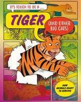 It’s Tough to Be: A Tiger (and Other Cats)