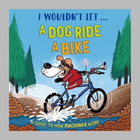 I Wouldn't Let a Dog  Ride a Bike