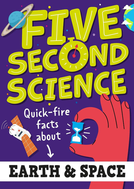 Five Second Science: Quick-fire Facts About Earth and Space