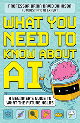 What You Need to Know About AI
