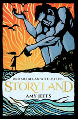 Storyland: Britain began with myths... (children's edition)