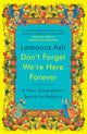 Don't Forget We're Here Forever