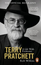 Terry Pratchett: A Life With Footnotes