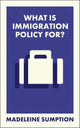 What Is Immigration Policy For?