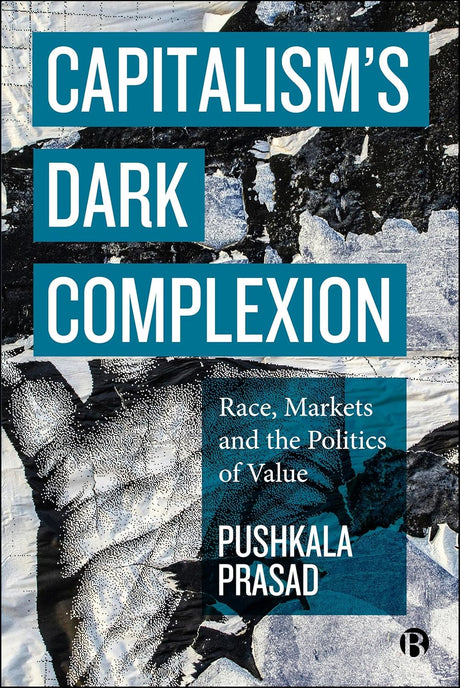 Capitalism’s Dark Complexion