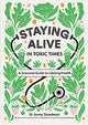 Staying Alive in Toxic Times
