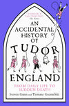 An Accidental History of Tudor England