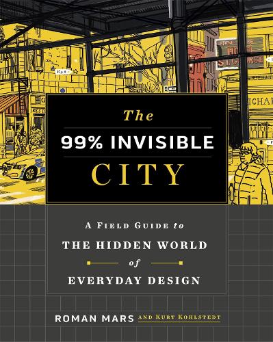 The 99% Invisible City