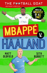The Football GOAT: Mbappé v. Haaland: Who is the greatest of all time?