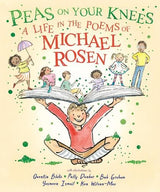 Peas on Your Knees: A Life in the Poems of Michael Rosen