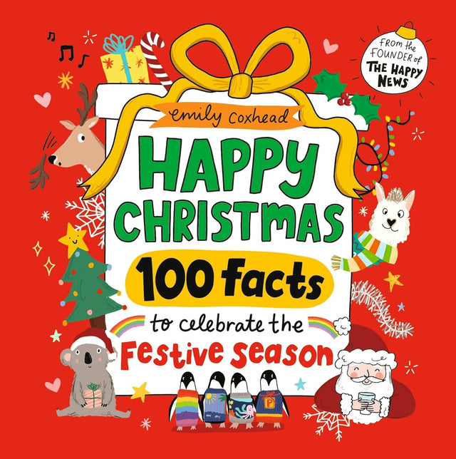 Happy Christmas: 100 Facts to Celebrate the Festive Season
