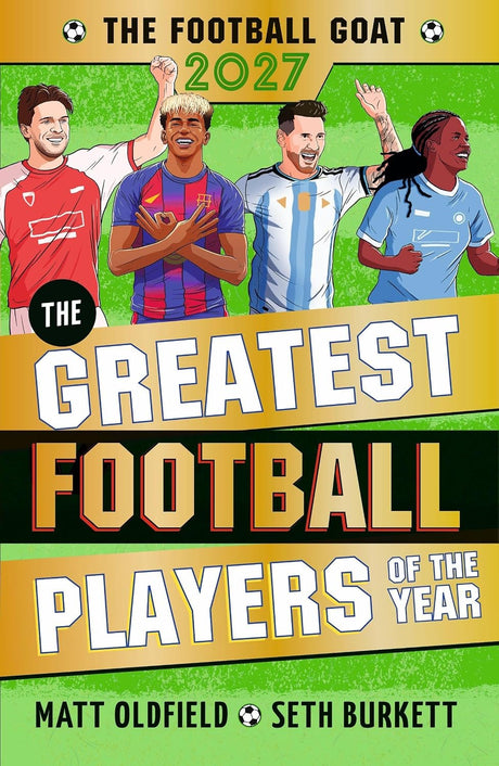 The Football GOAT 2027 edition: The Greatest Football Players of the Year