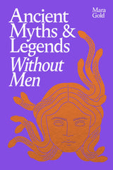 Ancient Myths and Legends Without Men