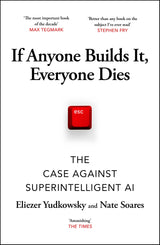 If Anyone Builds It, Everyone Dies