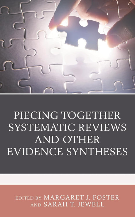 Piecing Together Systematic Reviews and Other Evidence Syntheses