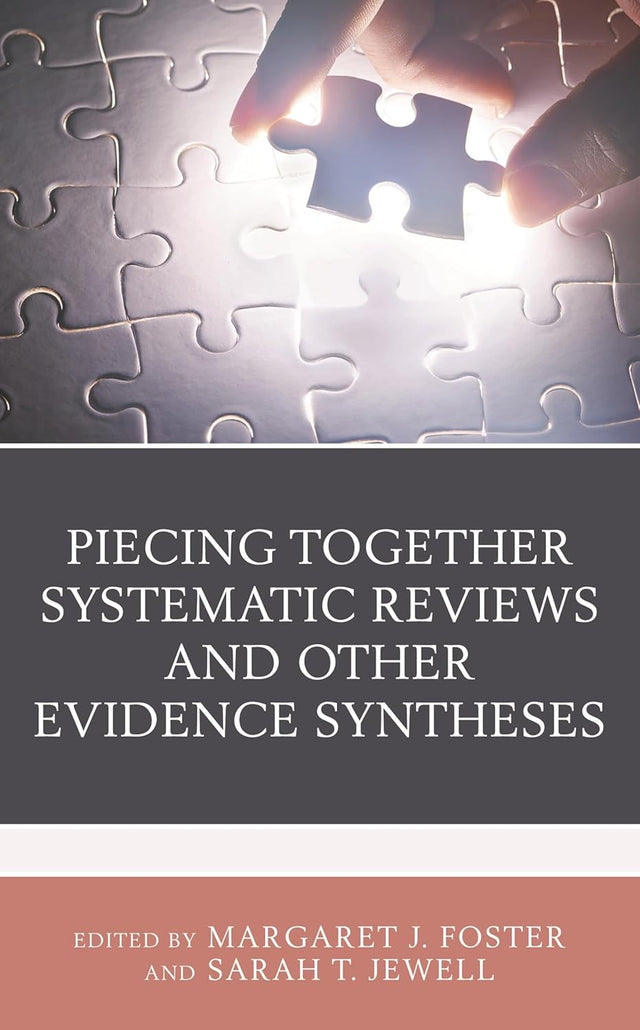 Piecing Together Systematic Reviews and Other Evidence Syntheses