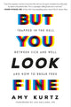 But You Look Fine