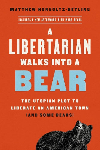 A Libertarian Walks Into a Bear