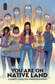You Are On Native Land: A Charity Comic for Indigenous Rights