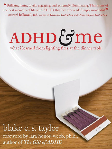ADHD and Me What I Learned from Lighting Fires at the Dinner Table