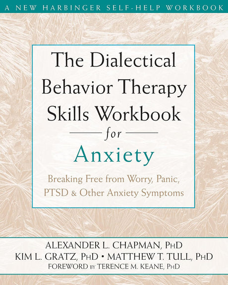 The Dialectical Behaviour Therapy Skills Workbook for Anxiety