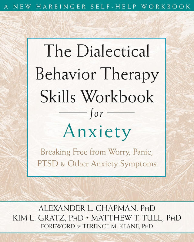 The Dialectical Behaviour Therapy Skills Workbook for Anxiety