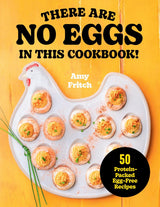 There Are No Eggs in This Cookbook!
