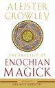 The Practice of Enochian Magick