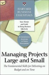 Harvard Business Essentials Managing Projects Large and Small