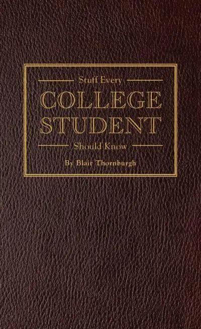 Stuff Every College Student Should Know