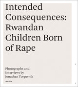 Jonathan Torgovnik: Intended Consequences