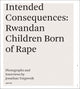 Jonathan Torgovnik: Intended Consequences